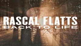 آهنگ Rascal Flatts به نام Back to Life