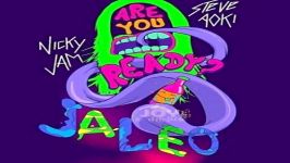 آهنگ Nicky Jam Steve Aoki به نام Jaleo