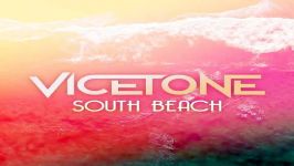 آهنگ Vicetone به نام South Beach