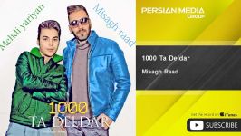 Misagh Raad  1000 Ta Deldar  feat. Mehdi Yariyan