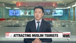 South Korea makes efforts to attract more Muslim tourists