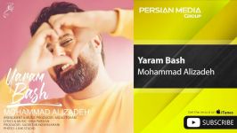 Mohammad Alizadeh  Yaram Bash محمد علیزاده  یارم باش 