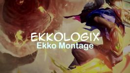 Ekkologix Ekko Main Montage  Best Ekko Plays