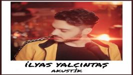 آهنگ Ilyas Yalcintas به نام Gel Be Gokyuzum