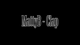 MattyB  CLAP  New Audio