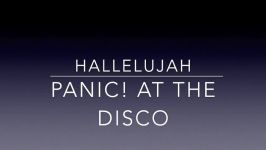 آهنگ Hallelujah Panic At The Disco