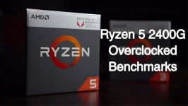 AMD Ryzen 5 2400G Overclock Benchmarks