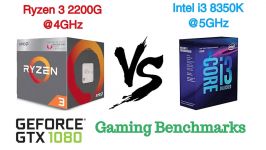 AMD Ryzen 3 2200G 4GHz vs Intel i3 8350k 5GHz Featuring Nvidia GTX 1080
