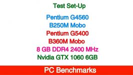 Intel Pentium G5400 vs Pentium G4560 Featuring Nvidia GTX 1060 6 GB