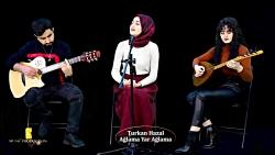 ترکان حازال گریه نکن مادر TURKAN HAZAL  AĞLAMA YAR Akustik yeni 2019 