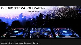 Dj MorTeza Chizari Remix Non Stop Collection