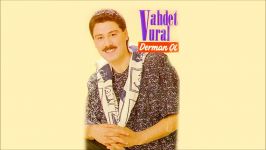 Vahdet Vural  Değişmem Seni Official Audio