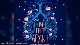 آهنگ فیلم Five Feet Apart