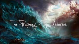 Tony Anderson  The Prophecy موسیقی حماسی