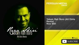 Reza Shiri  Yekam Rah Boro  Ali Edris Remix