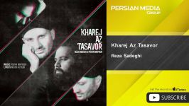 Reza Sadeghi  Kharej Az Tasavor  feat. Pouya Nikpour