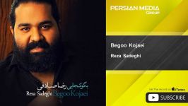 Reza Sadeghi  Begoo Kojaei