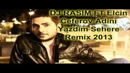 آهنگ ترکی آزربایجانی DJ RASIM FT Elcin Ceferov