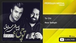 Reza Sadeghi  To Chi  feat. Mohsen Khani