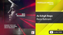 Reza Bahram  Az Eshgh Bego رضا بهرام  عشق بگو 