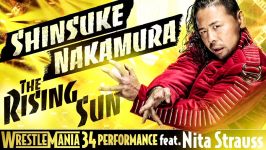 Shinsuke Nakamura  The Rising Sun WrestleMania 34 Performance