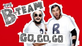 The B Team  Go Go Go Entrance Theme