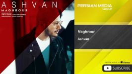 Ashvan  Maghrour اشوان  مغرور 