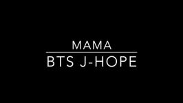 آهنگ mama J HOPE BTS