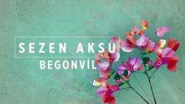 Sezen Aksu  Begonvil