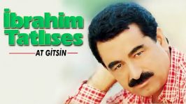 البوم At Gitsin صدای İbrahim Tatlıses
