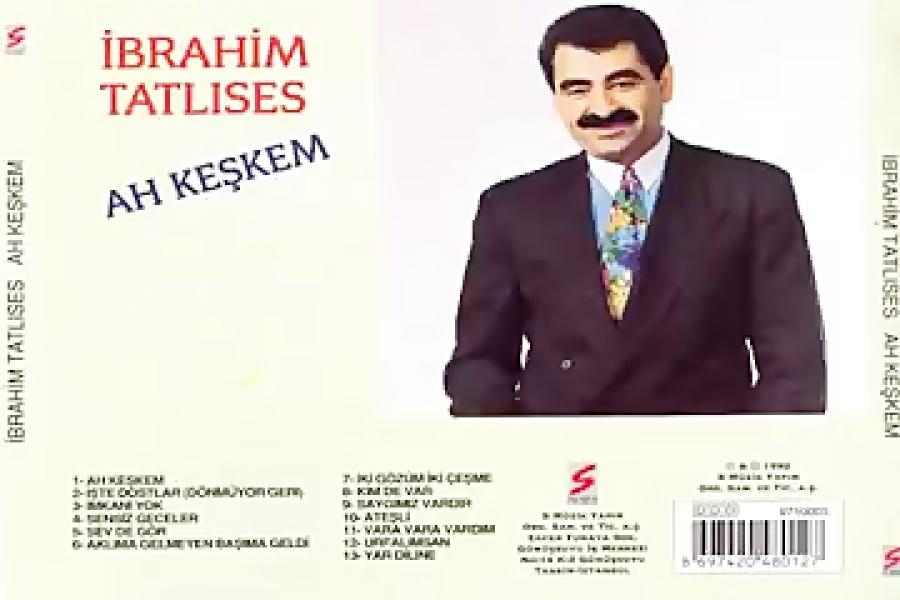 البوم Ah Keskem صدای İbrahim Tatlıses