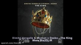 Dimitri Vangelis Wyman x Dzeko  The King