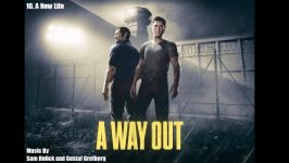 موسیقی بازی A Way Out  آهنگ شماره 10  A New Life + لینک دانلود