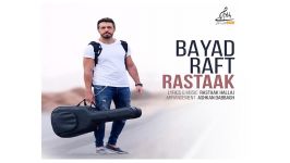 Rastaak Bayad Raft رستاک به نام باید رفت