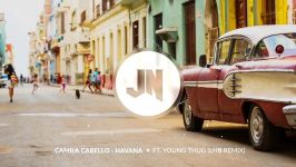 Camila Cabello  Havana ft. Young Thug LHB Remix