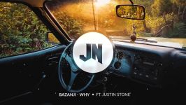 Bazanji  WHY Ft. Justin Stone