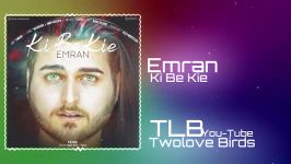 Emran  Ki Be Kie 2019 Official Track