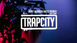 Witt Lowry ft. Deion Reverie  HURT Barren Gates Remix