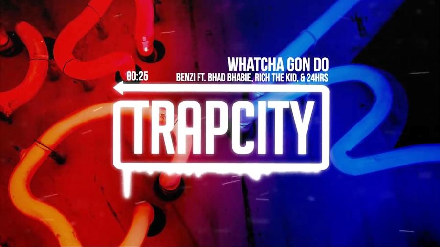 Benzi  Whatcha Gon Do ft. Bhad Bhabie Rich The Kid 24hrs