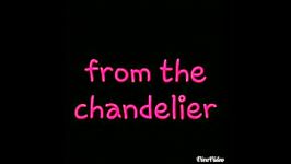 تقدیمی.... Chandelier sia lyrics