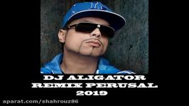 DJ ALIGATOR REMIX PERUSAL 2019