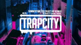 TELYKast ft. Rachel Raquel  Summertime TELYKast VIP Remix