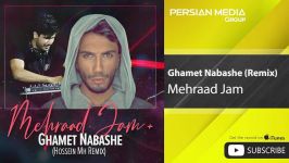 Mehraad Jam  Ghamet Nabashe   مهراد جم  غمت نباشه  ریمیکس 