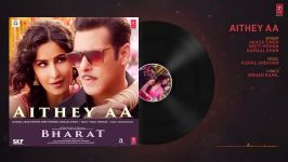 Full Song Aithey Aa  Bharat  Salman Khan 