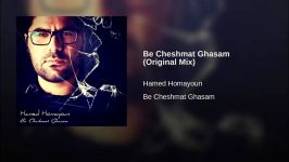 Be Cheshmat Ghasam Original Mix