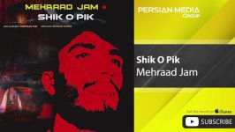 Mehraad Jam  Shik O Pik مهراد جم  شیک پیک 