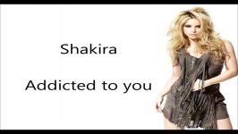 Shakira  Addicted To You lyrics