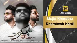 Majid Kharatha  New Song  Kharabesh Kardi  مجید خراطها  خرابش کردی