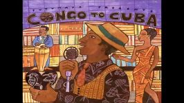 Putumayo Presents  Congo To Cuba کنگو به کوبا  آلبوم کامل