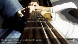 The Beatles  While My Guitar Gently Weeps  Electric Guitar Cover